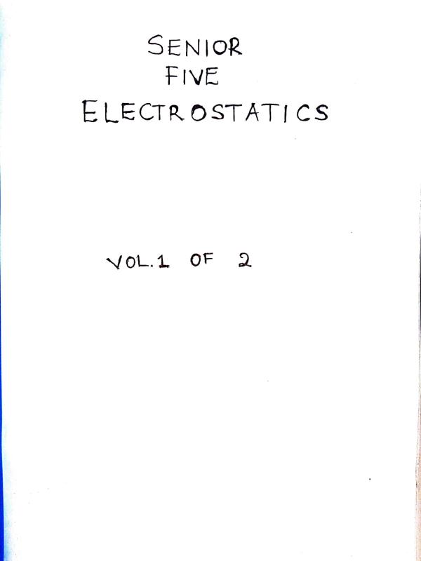 Electrostatics Notes for S5 Physics – Volume 1 of 2