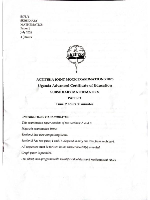 S6 Subsidiary Mathematics ACEITEKA Mock Examinations 2026